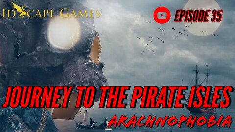 Arachnophobia - Episode 35 - Raven's Bluff - Journey to the Pirate Isles