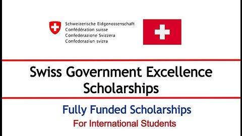 Swiss Government Excellence Scholarship Program 2024-2025 In Switzerland Applications