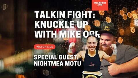 NightMEA MOTU | Knuckle Up with Mike Orr | Talkin Fight