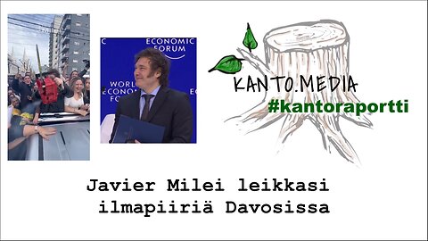 #kantoraportti - Argentiinan presidentti Javier Milei leikkasi ilmapiiriä Davosissa