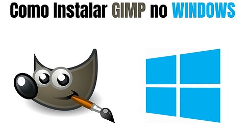 Como Instalar GIMP no Windows