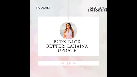 Burn Back Better: Lahaina Update