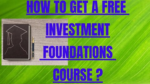 How To Get A Free Investment Foundations Course (CFA Institute)?