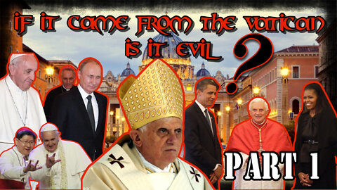 if it came from the VATICAN is it EVIL part 1 Bonafide & Pastor Beau Beaudoin