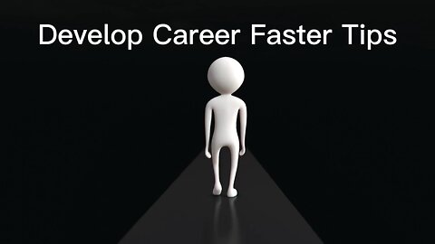 Develop Career Faster Tips