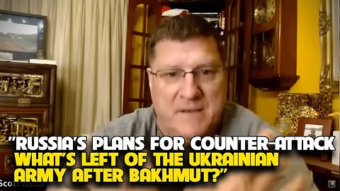 Scott Ritter - What’s left of the Ukrainian army after Bakhmut