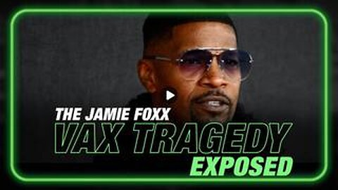 Jones Exposes the Jamie Foxx Hollywood Deadly Vaccine Mandate