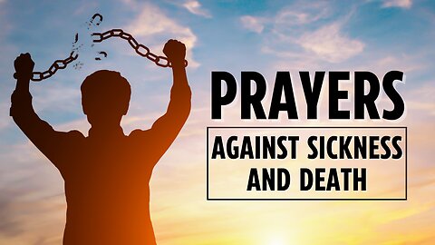 Prayers Against Sickness and Death