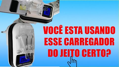 CARREGADOR UNIVERSAL PARA BATERIAS DE CELULAR E OUTROS - TALVEZ VOCÊ ESTEJA FAZENDO ISSO ERRADO