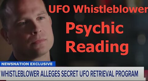 Military whistleblower claims US has UFO retrieval program - Psychic Reading: Controlled Narrative?