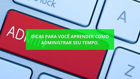 Dicas Para Aprender Administrar seu Tempo