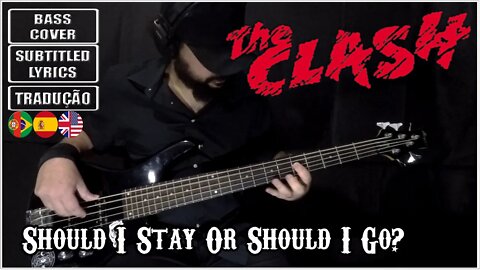 THE CLASH - SHOULD I STAY OR SHOULD I GO? (BASS Cover + Subtitled Lyrics + Translations POR/ESP)