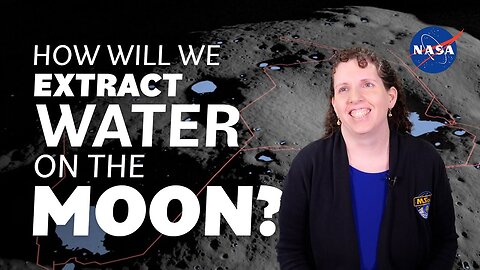 How Will We Extract Water on the Moon- We Asked a NASA Technologist