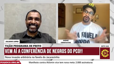 Vem aí a conferência de negros do PCO!! - Tição, Programa de Preto n. 149 - 20/01/22