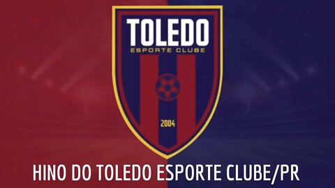 HINO DO TOLEDO ESPORTE CLUBE / PR