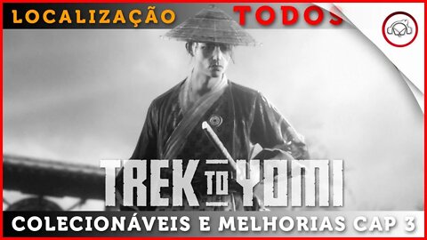 Trek to Yomi , A localização de todos colecionáveis no Cap 3 | Super-dica