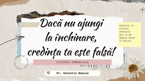 Daca nu ajungi la închinare, credința ta este falsă