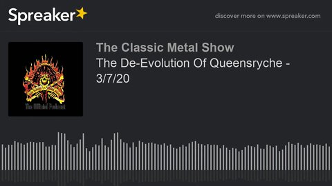 CMS HIGHLIGHT - The De-Evolution Of Queensryche - 3/7/20