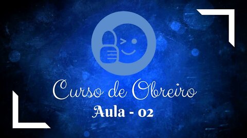 Estudo para OBREIROS e LIDERES - Cooperador | Diácono | Presbítero | Pastor - (Aula 02)