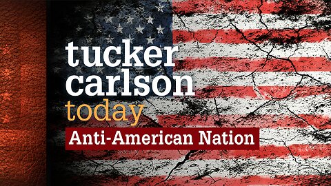 Tucker Carlson Today | Anti-American Nation: Professor David Azerrad