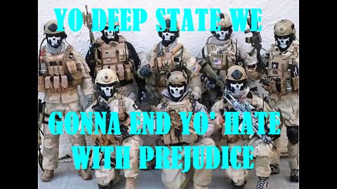 YO DEEP STATE WE GONNA END YO' HATE~! Let's finish this.