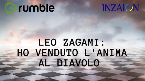 LEO ZAGAMI: HO VENDUTO L'ANIMA AL DIAVOLO