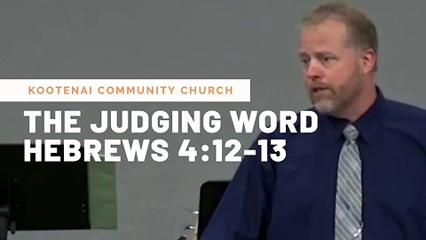 The Judging Word (Hebrews 4:12-13)