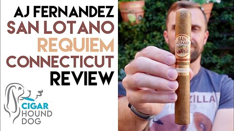 AJ Fernandez San Lotano Requiem Connecticut Cigar Review