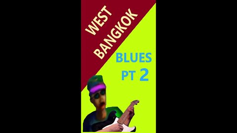 West Bangkok Blues Pt 2 By Gene Petty #Shorts