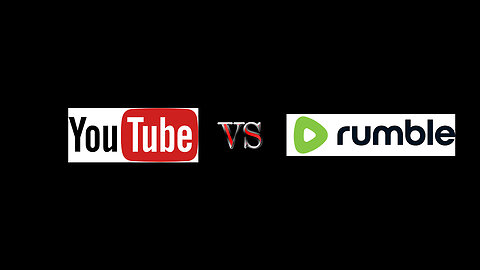 Youtube VS Rumble