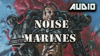 NOISE MARINES / WARHAMMER 40K AUDIO