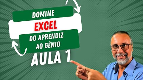 Domine o Excel do Aprendiz ao Génio | Aula 1