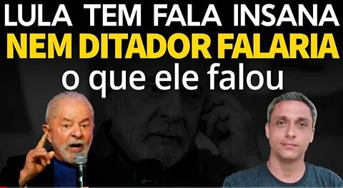 In Brazil, FREAKING OUT! LULA's most insane speech so far. Not even a dictator would say something