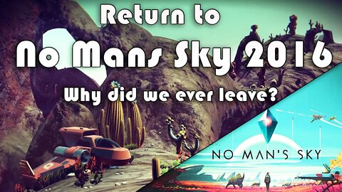 No Mans Sky 2016 I Why Did We Ever Leave I NMS 1.0 Unmodded