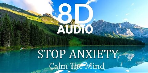 Healing Music 8D Audio Stress Relief, Stop Anxiety