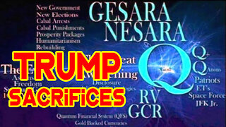 Q - Trump Sacrifices! GESARA Highlights! Have no Fear!