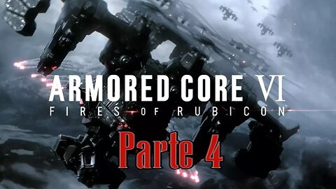 Armored Core 6 Parte (4) "Voluntad de ACERO"