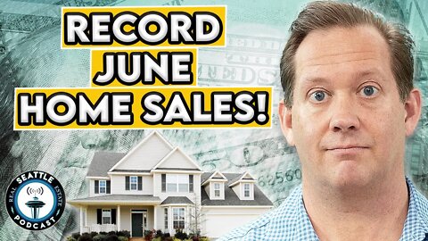 US Housing Market Sales Surge 20.7% in June I Seattle Real Estate Podcast