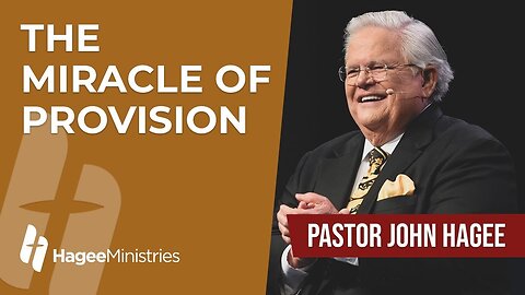 Pastor John Hagee - "The Miracle of Provision"