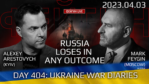 War Day 404: with Former Advisor to Ukraine President, Lt.Colonel Alexey Arestovych & #Feygin