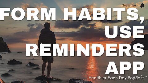 Use your reminders app to form habits | Healthier Each Day 022