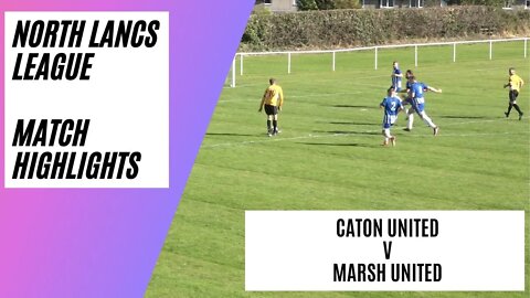 Caton United v Marsh United | Match Highlights | North Lancs Football League