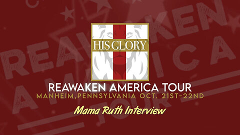 His Glory Presents: ReAwaken America Tour: Manheim, PA Day 2 Mama Ruth