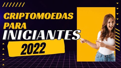 5 Dicas como iniciar no mercado de criptomoedas para iniciantes 2022