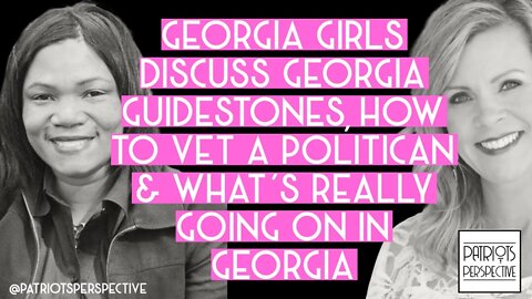 WHAT ARE THE GEORGIA GUIDESTONES? HOW TO VET A POLITICIAN | LUCRETIA HUGHES X CHRISTI TASKER