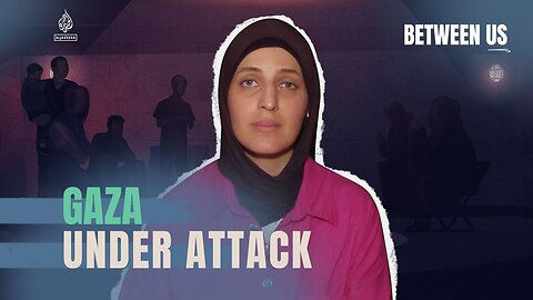 Gaza Under Attack | Between Us by Investigative Reporter for Al Jezeer