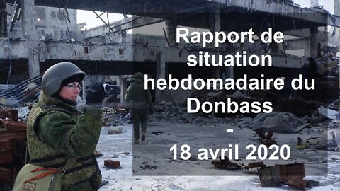 Rapport de situation (SitRep) hebdomadaire du Donbass – 18 avril 2020