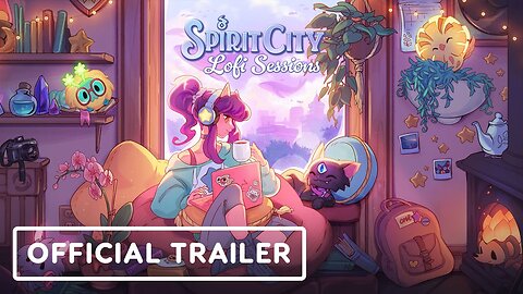 Spirit City: Lofi Sessions - Official Launch Trailer