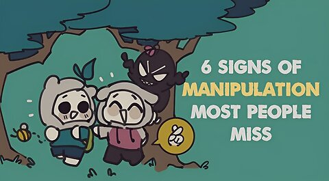 6 Signs of Manipulation Most People Miss