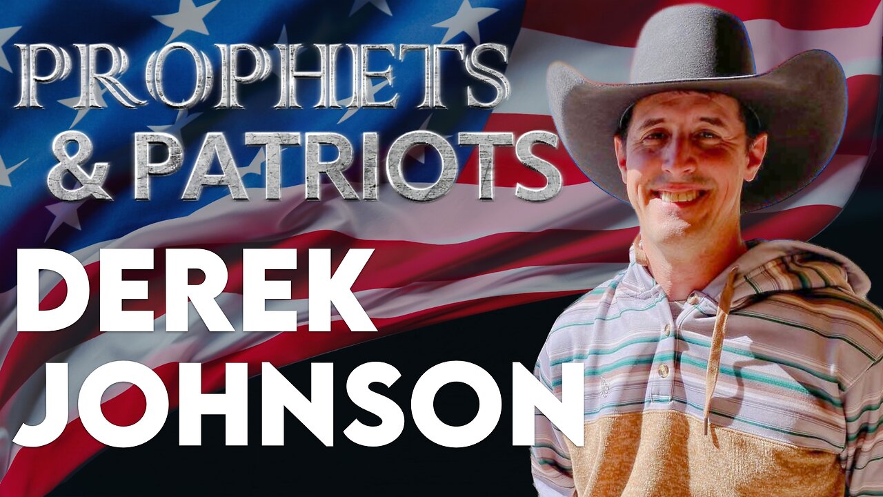 Prophets and Patriots Episode 75: Derek Johnson - Rumble